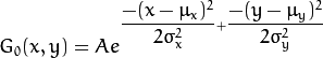 G_{0}(x, y) = A  e^{ dfrac{ -(x - mu_{x})^{2} }{ 2sigma^{2}_{x} } +  dfrac{ -(y - mu_{y})^{2} }{ 2sigma^{2}_{y} } }