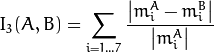 I_3(A,B) =  \sum _{i=1...7}  \frac{ \left| m^A_i - m^B_i \right| }{ \left| m^A_i \right| }